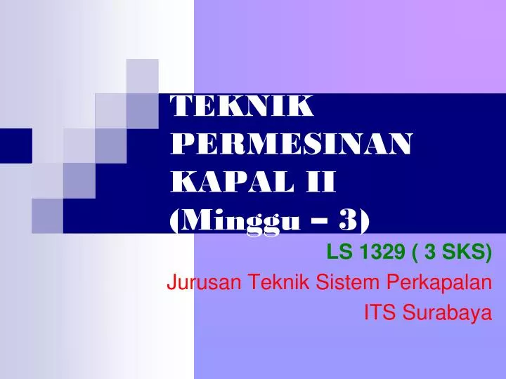 teknik permesinan kapal ii minggu 3