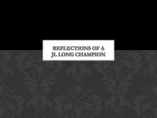 Reflections of a JL Long champion