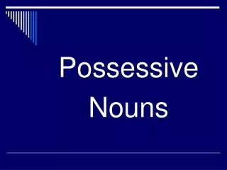 Possessive Nouns