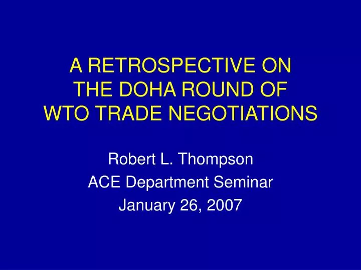 a retrospective on the doha round of wto trade negotiations