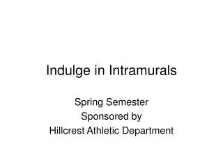 Indulge in Intramurals