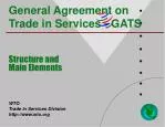General Agreement on Trade in Services - GATS Structure and Main Elements WTO - slide 1