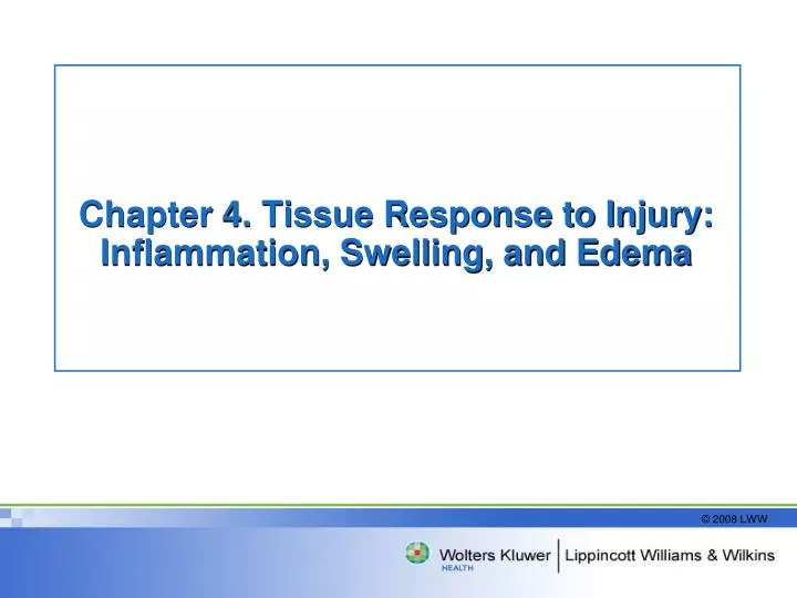 chapter 4 tissue response to injury inflammation swelling and edema