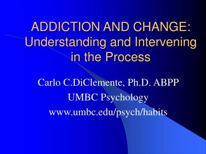 addiction and change understanding and intervening in the process