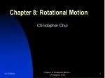 Chapter 8: Rotational Motion - slide 1