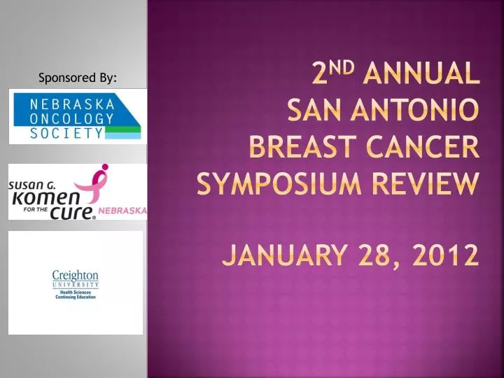 2 nd annual san antonio breast cancer symposium review january 28 2012