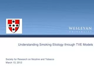 Understanding Smoking Etiology through TVE Models