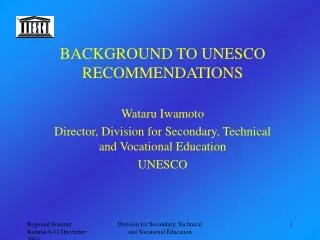 BACKGROUND TO UNESCO RECOMMENDATIONS