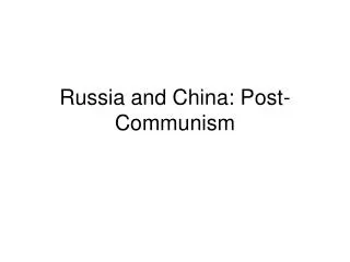 Russia and China: Post-Communism