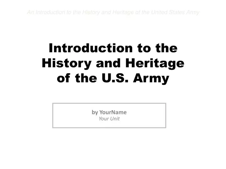 introduction to the history and heritage of the u s army