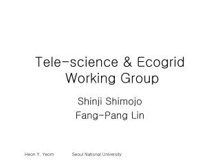 Tele-science &amp; Ecogrid Working Group