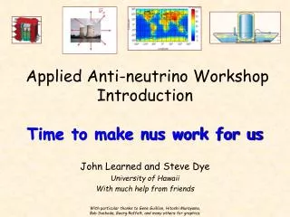 Applied Anti-neutrino Workshop Introduction Time to make nus work for us