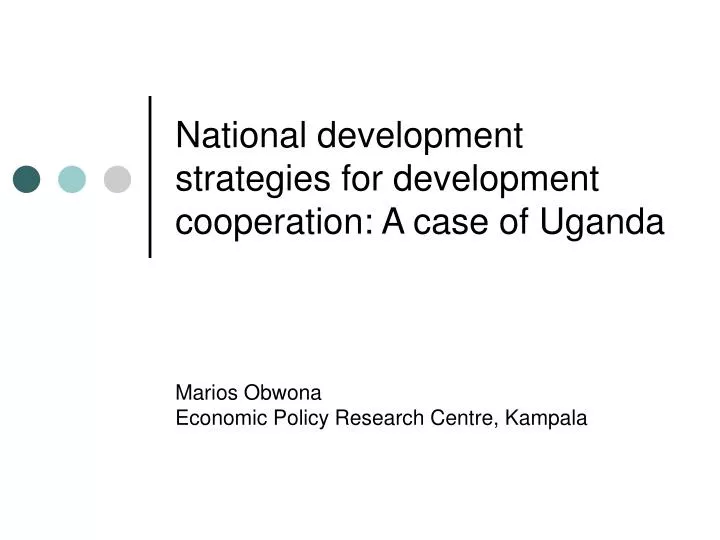 national development strategies for development cooperation a case of uganda
