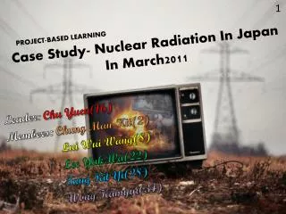 Case Study- Nuclear Radiation In Japan In March2011