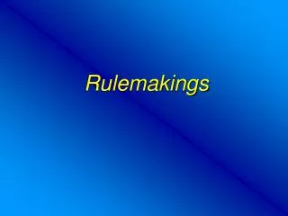 Rulemakings