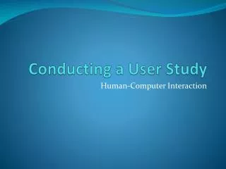 Conducting a User Study