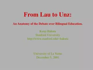 From Lau to Unz: An Anatomy of the Debate over Bilingual Education.