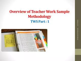 Overview of Teacher Work Sample Methodology TWS Part : 1