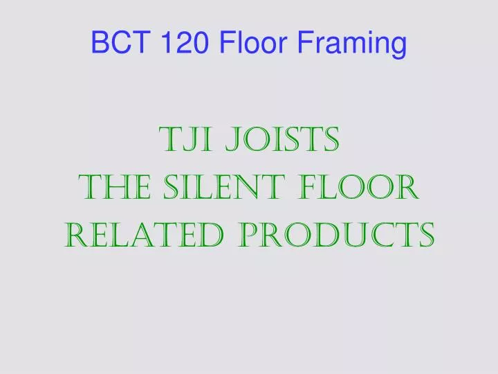 bct 120 floor framing