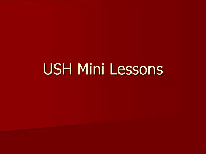 ush mini lessons