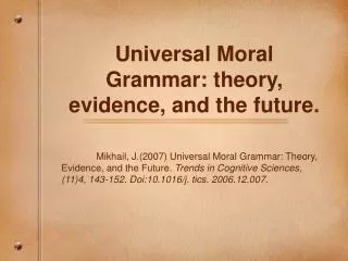 Universal Moral Grammar: theory, evidence, and the future.