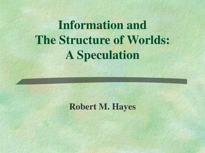information and the structure of worlds a speculation