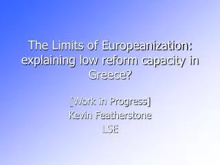 The Limits of Europeanization: explaining low reform capacity in Greece?