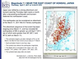 Magnitude 7.1 NEAR THE EAST COAST OF HONSHU, JAPAN Thursday, April 7, 2011 at 14:32:41 UTC