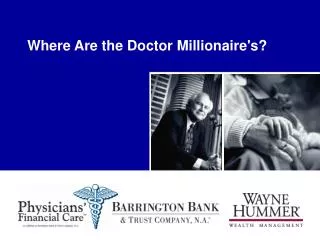 Where Are the Doctor Millionaire's?