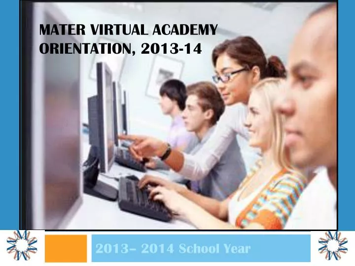 mater virtual academy orientation 2013 14