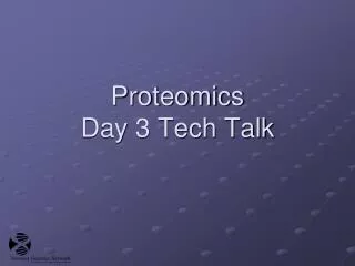 Proteomics Day 3 Tech Talk