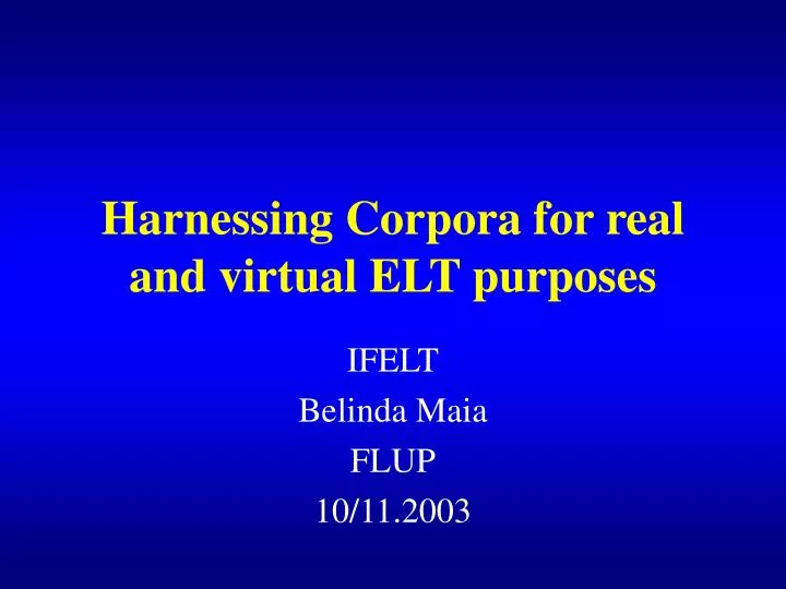 harnessing corpora for real and virtual elt purposes