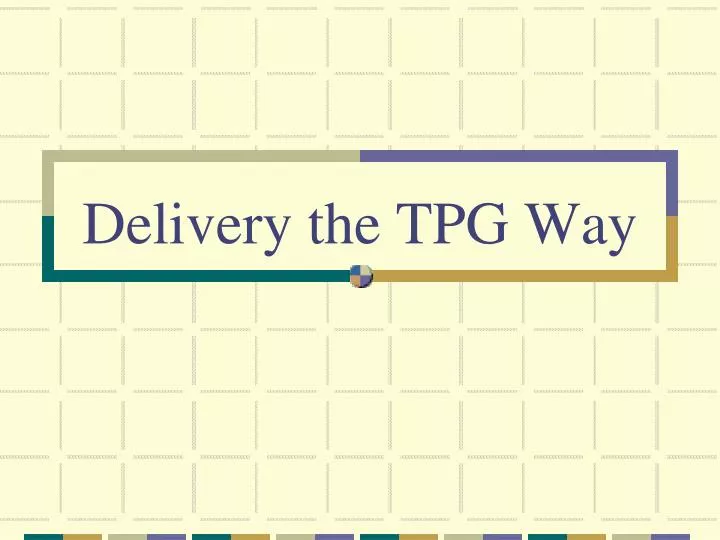 delivery the tpg way