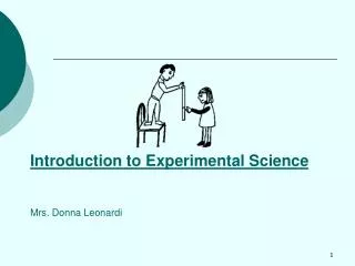 Introduction to Experimental Science Mrs. Donna Leonardi