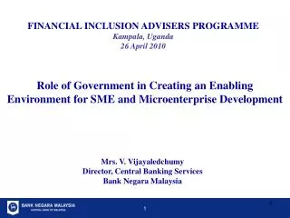 Mrs. V. Vijayaledchumy Director, Central Banking Services Bank Negara Malaysia