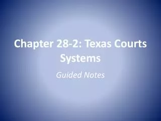 Chapter 28-2: Texas Courts Systems
