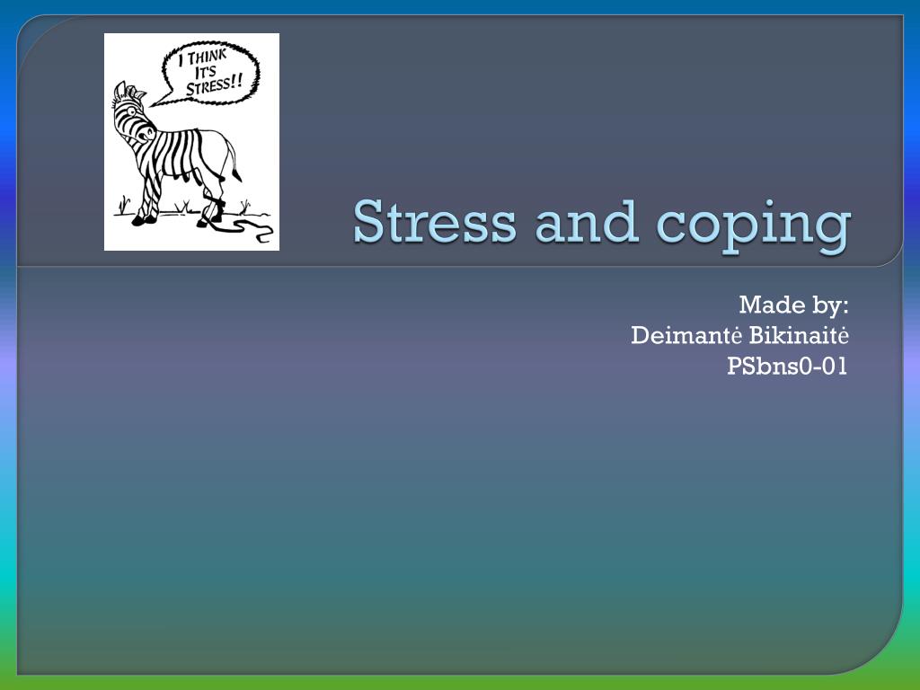 PPT - Stress and coping PowerPoint Presentation, free download - ID:6724464