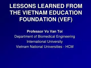 LESSONS LEARNED FROM THE VIETNAM EDUCATION FOUNDATION (VEF)
