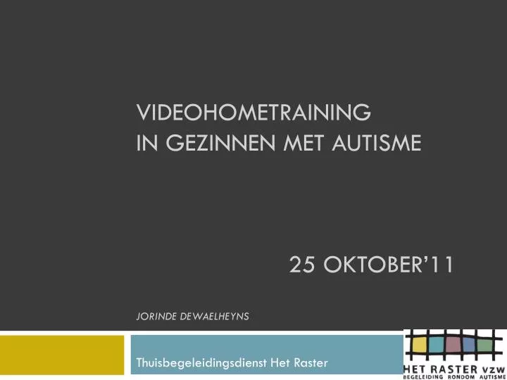 videohometraining in gezinnen met autisme 25 oktober 11 jorinde dewaelheyns