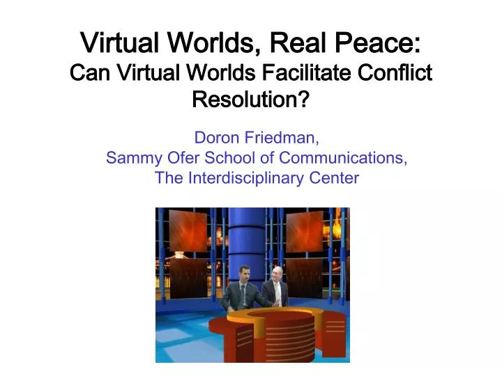 virtual worlds real peace can virtual worlds facilitate conflict resolution