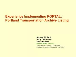 Experience Implementing PORTAL: Portland Transportation Archive Listing