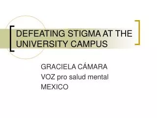 DEFEATING STIGMA AT THE UNIVERSITY CAMPUS