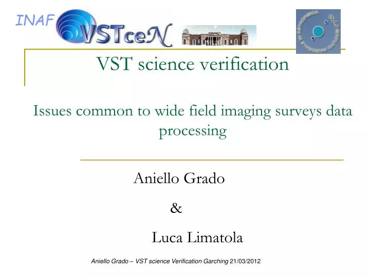 vst science verification issues common to wide field imaging surveys data processing