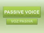 PASSIVE VOICE - slide 1