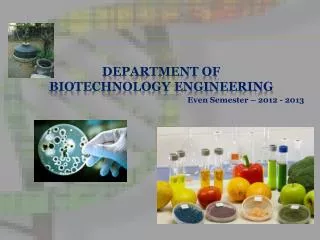 DEPARTMENT OF BIOTECHNOLOGY ENGINEERING