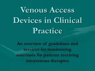 Venous Access Devices in Clinical Practice