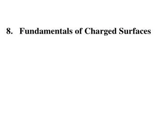 8. Fundamentals of Charged Surfaces