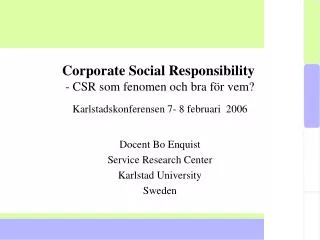 Docent Bo Enquist Service Research Center Karlstad University Sweden