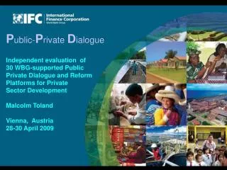 P ublic- P rivate D ialogue Independent evaluation of 30 WBG-supported Public