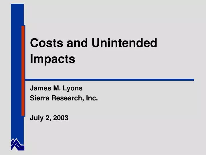 costs and unintended impacts